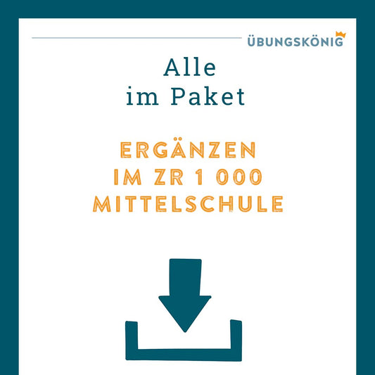 Königspaket: Ergänzen im ZR 1 000  (Mathe, Mittelschule)