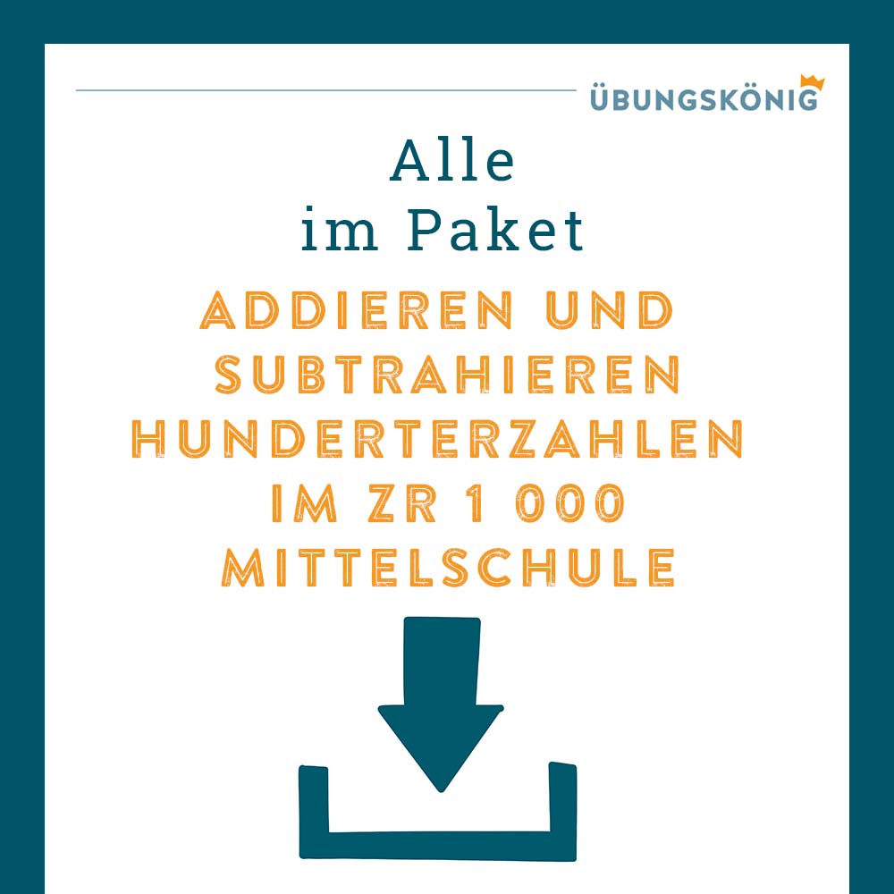 Königspaket: Addieren und Subrahieren mit Hunderterzahlen im ZR 1 000  (Mathe, Mittelschule)