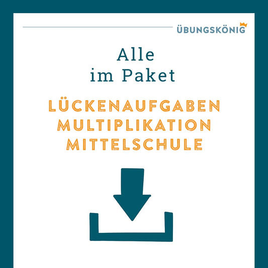 Königspaket: Lückenaufgaben Multiplizieren (Mathe, Mittelschule)