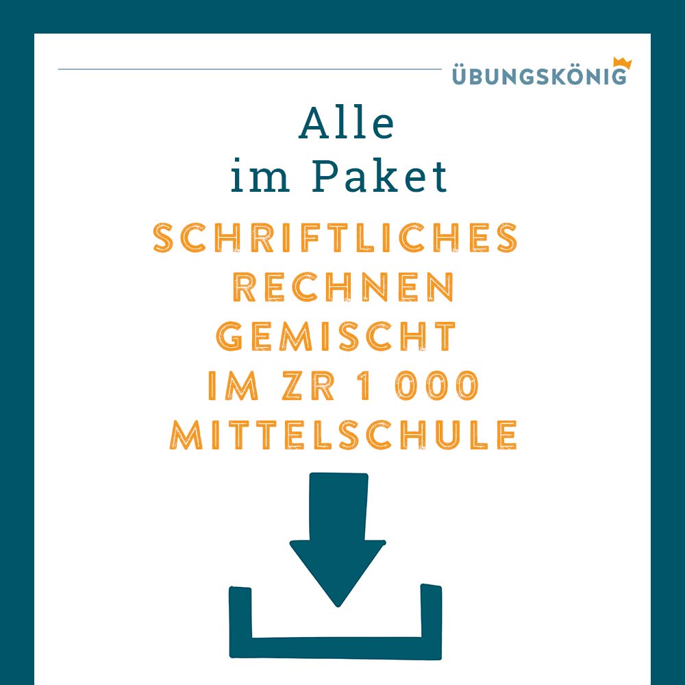 Königspaket: Schriftliches Rechnen gemischt im ZR 1 000  (Mathe, Mittelschule)