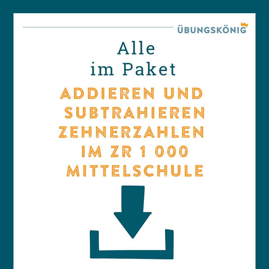 Königspaket: Addieren und Subrahieren mit Zehnerzahlen im ZR 1 000  (Mathe, Mittelschule)